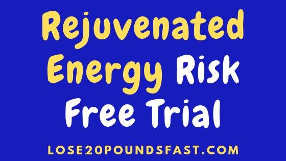 rejuvenated energy risk free trial
